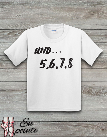 And 5, 6, 7, 8 - Dance Count Kids T-Shirt