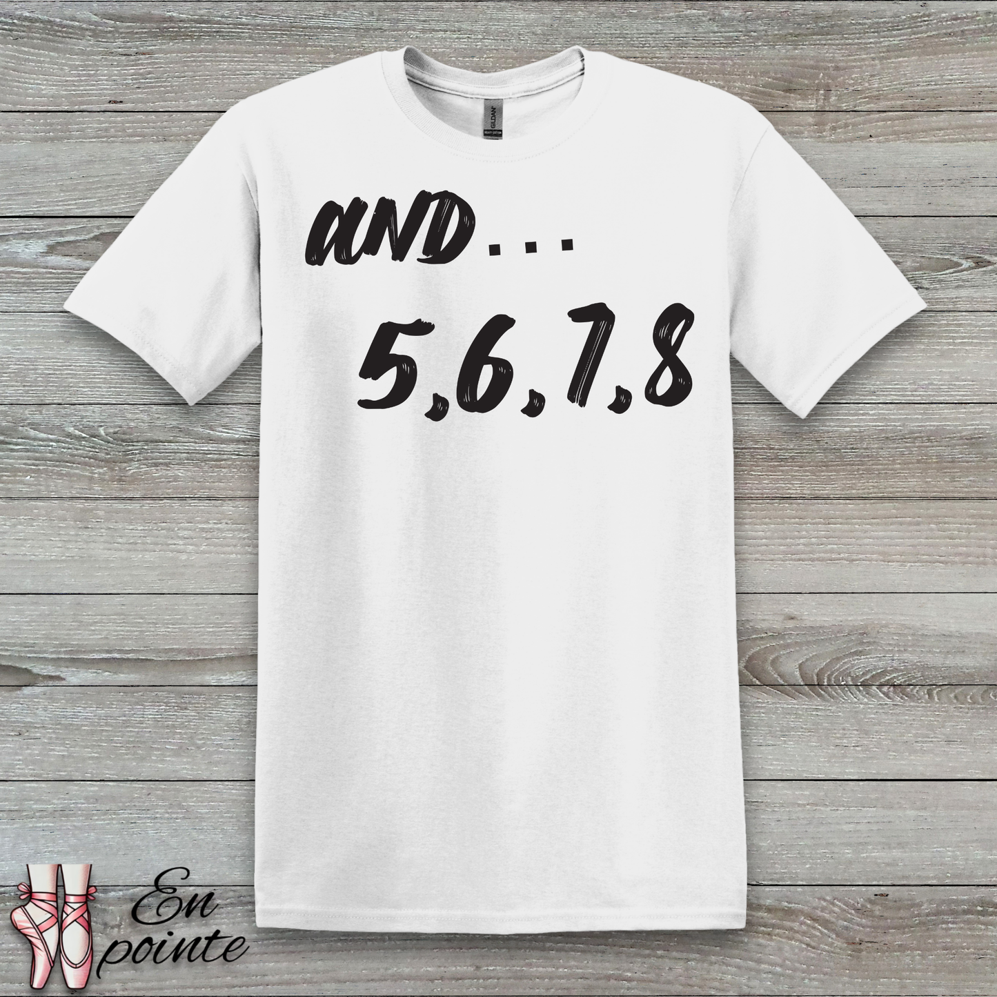 And 5, 6, 7, 8- Dance Count T-Shirt