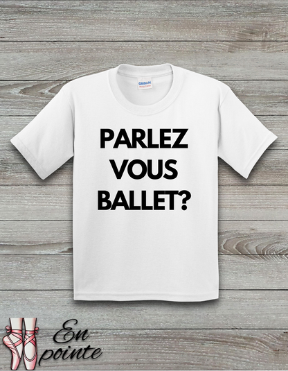 Parlez Vous Ballet? Kids T-Shirt